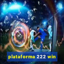 plataforma 222 win